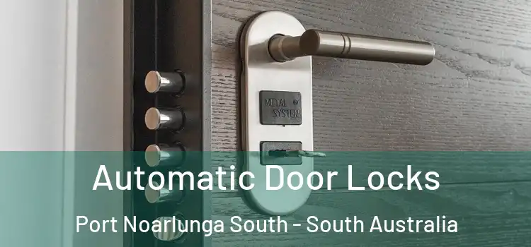 Automatic Door Locks Port Noarlunga South - South Australia