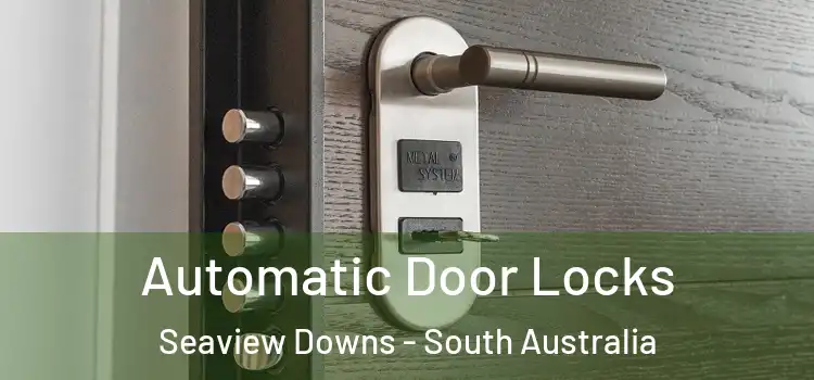 Automatic Door Locks Seaview Downs - South Australia