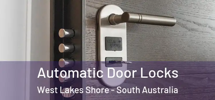 Automatic Door Locks West Lakes Shore - South Australia