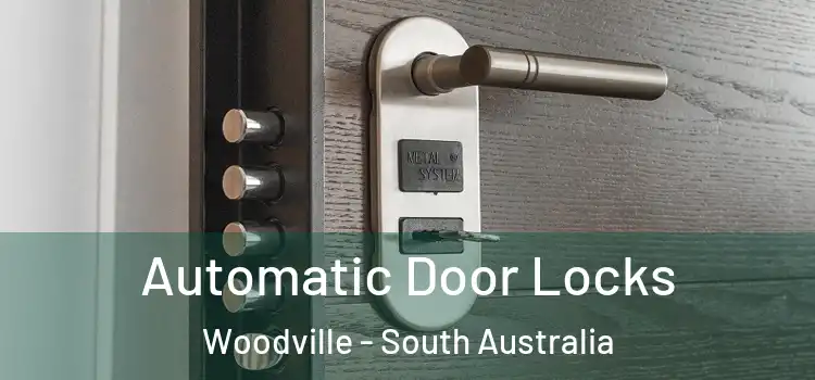 Automatic Door Locks Woodville - South Australia