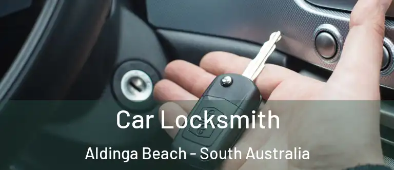 Car Locksmith Aldinga Beach - South Australia