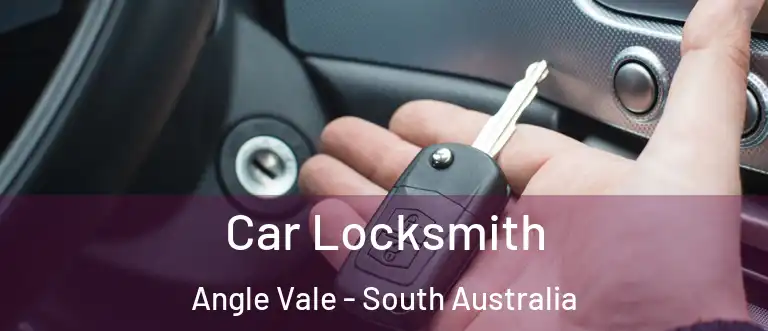 Car Locksmith Angle Vale - South Australia