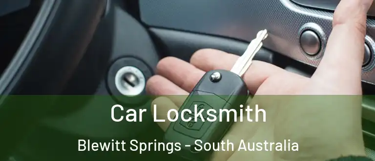 Car Locksmith Blewitt Springs - South Australia