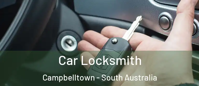 Car Locksmith Campbelltown - South Australia