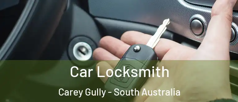 Car Locksmith Carey Gully - South Australia