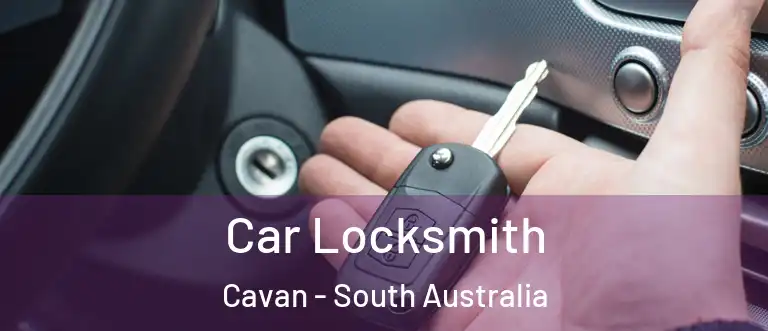 Car Locksmith Cavan - South Australia