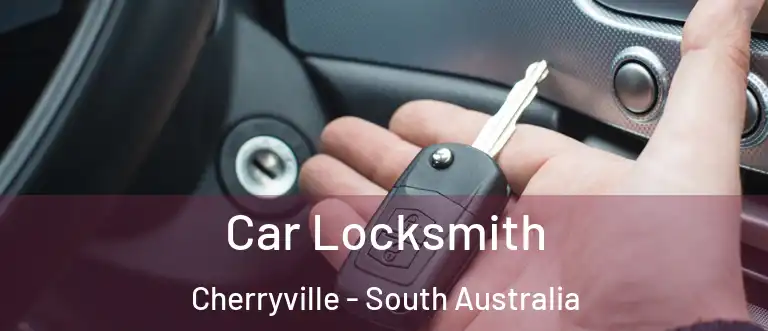 Car Locksmith Cherryville - South Australia