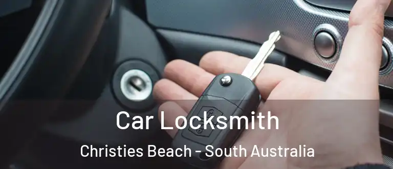 Car Locksmith Christies Beach - South Australia
