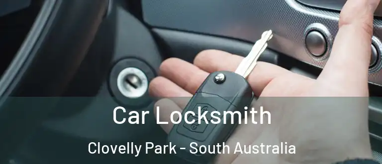 Car Locksmith Clovelly Park - South Australia