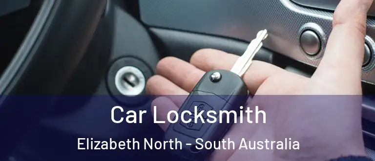 Car Locksmith Elizabeth North - South Australia