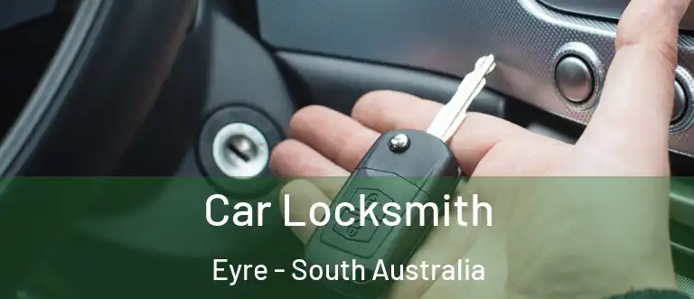 Car Locksmith Eyre - South Australia
