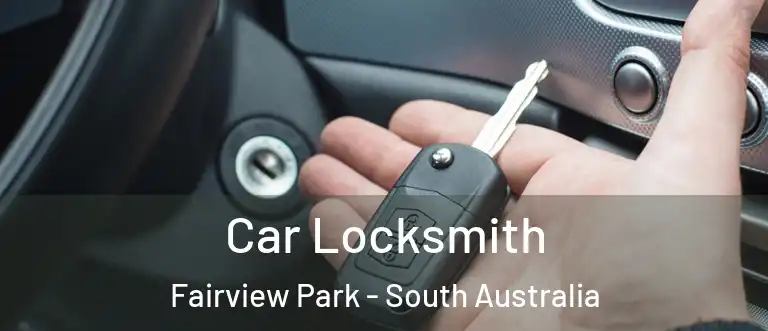 Car Locksmith Fairview Park - South Australia