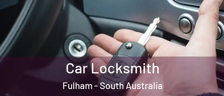 Car Locksmith Fulham - South Australia