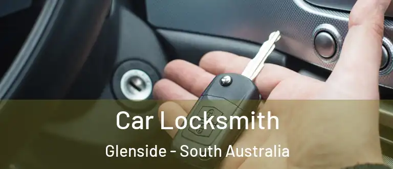 Car Locksmith Glenside - South Australia