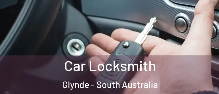 Car Locksmith Glynde - South Australia