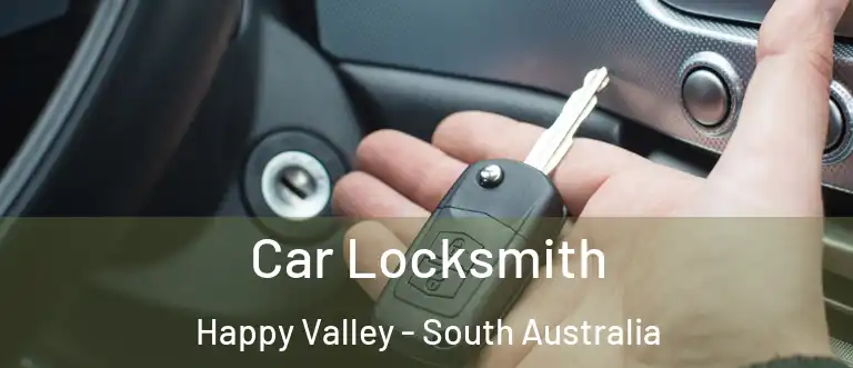 Car Locksmith Happy Valley - South Australia