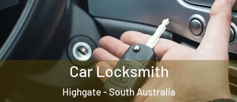 Car Locksmith Highgate - South Australia
