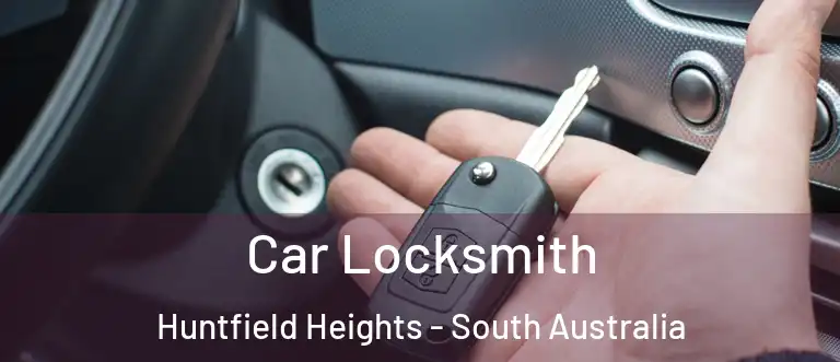 Car Locksmith Huntfield Heights - South Australia