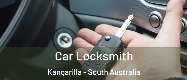 Car Locksmith Kangarilla - South Australia