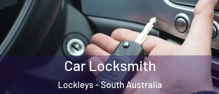 Car Locksmith Lockleys - South Australia