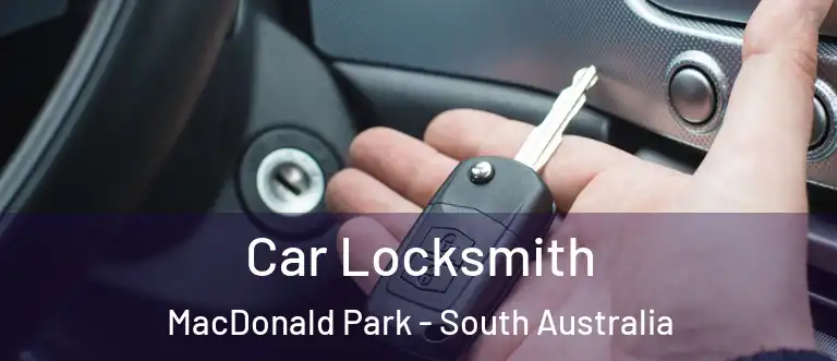 Car Locksmith MacDonald Park - South Australia