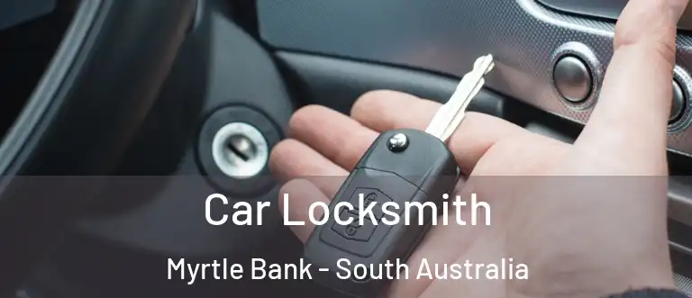 Car Locksmith Myrtle Bank - South Australia