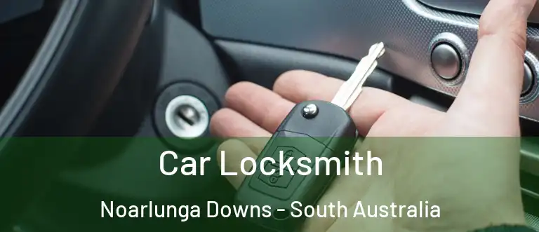 Car Locksmith Noarlunga Downs - South Australia