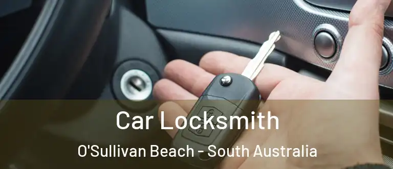 Car Locksmith O'Sullivan Beach - South Australia