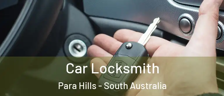 Car Locksmith Para Hills - South Australia
