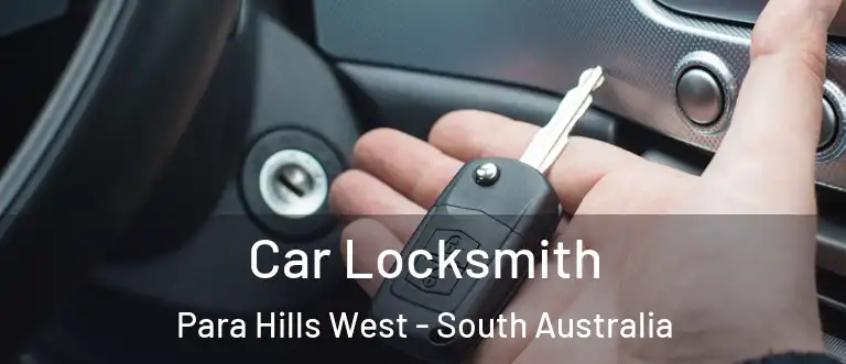 Car Locksmith Para Hills West - South Australia