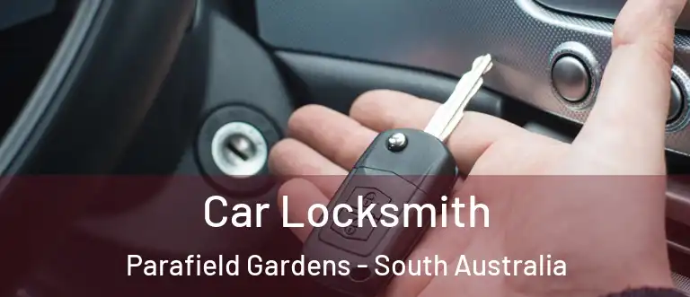 Car Locksmith Parafield Gardens - South Australia