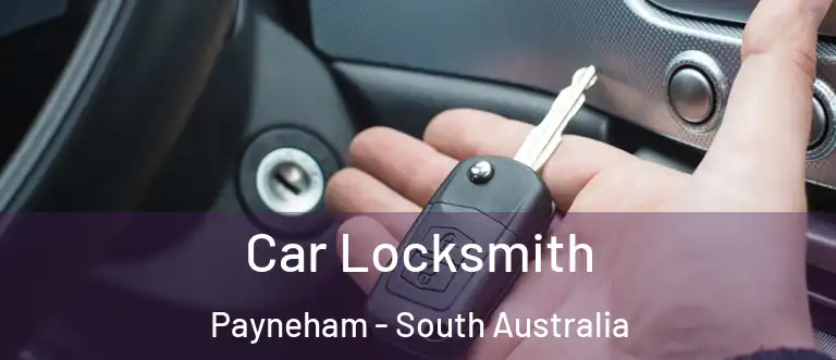 Car Locksmith Payneham - South Australia
