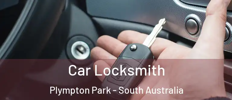 Car Locksmith Plympton Park - South Australia