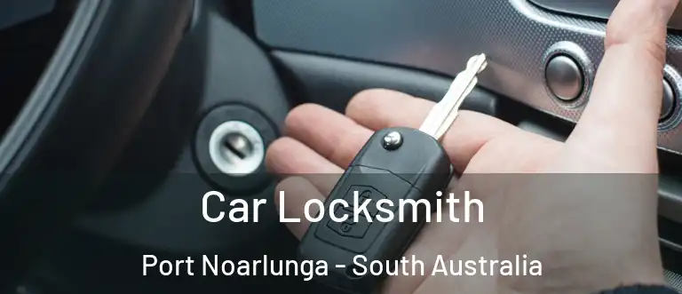 Car Locksmith Port Noarlunga - South Australia