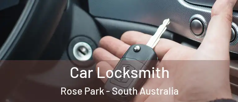 Car Locksmith Rose Park - South Australia