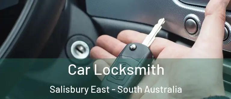 Car Locksmith Salisbury East - South Australia