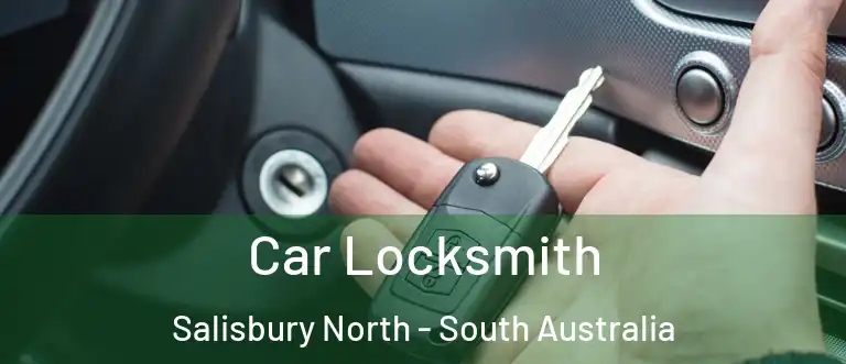 Car Locksmith Salisbury North - South Australia