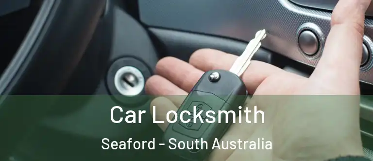 Car Locksmith Seaford - South Australia