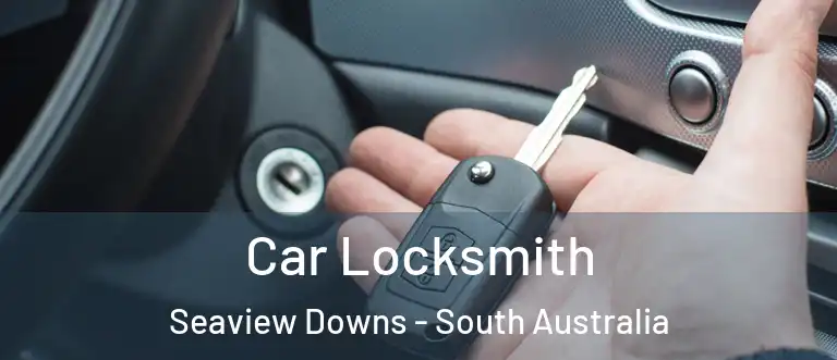 Car Locksmith Seaview Downs - South Australia