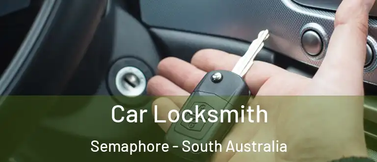 Car Locksmith Semaphore - South Australia
