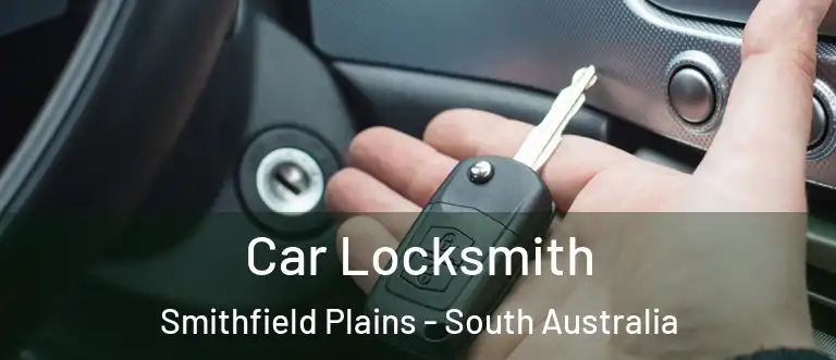 Car Locksmith Smithfield Plains - South Australia