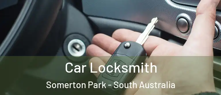 Car Locksmith Somerton Park - South Australia