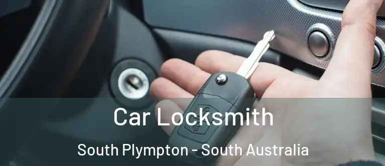 Car Locksmith South Plympton - South Australia