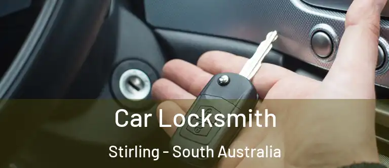 Car Locksmith Stirling - South Australia