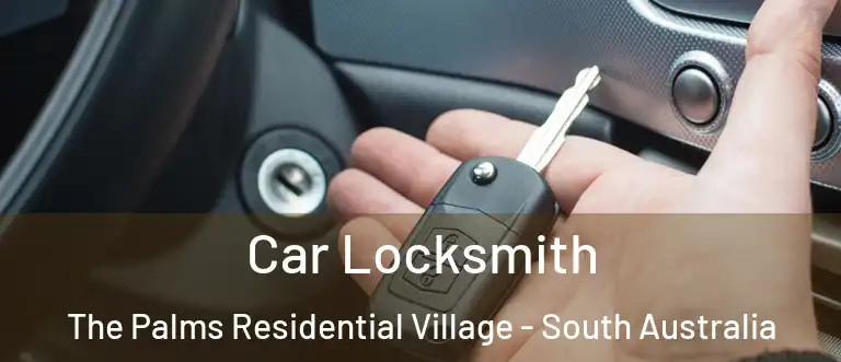 Car Locksmith The Palms Residential Village - South Australia