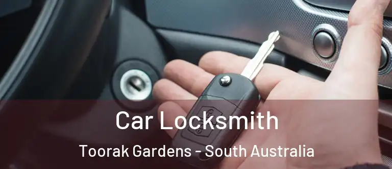 Car Locksmith Toorak Gardens - South Australia