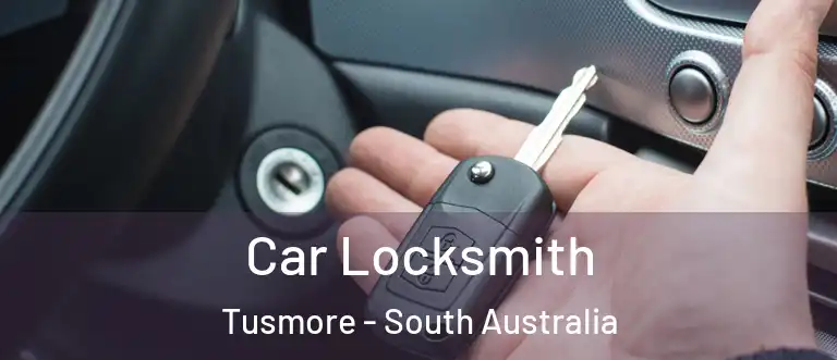 Car Locksmith Tusmore - South Australia