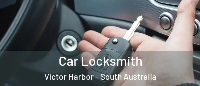 Car Locksmith Victor Harbor - South Australia