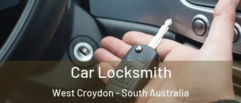 Car Locksmith West Croydon - South Australia