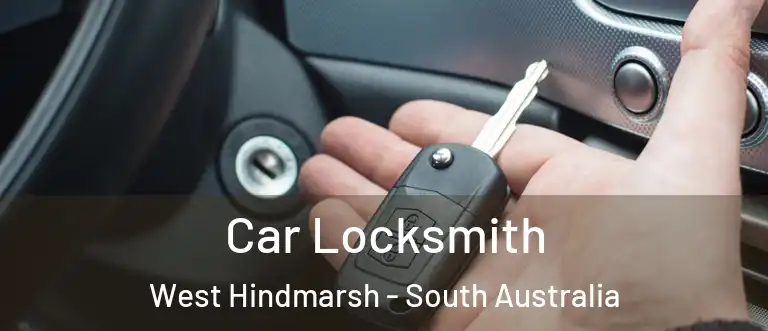 Car Locksmith West Hindmarsh - South Australia